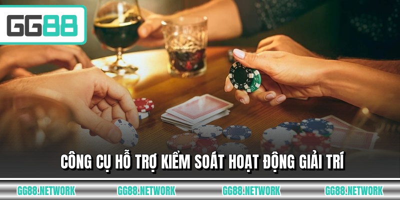 Công cụ hỗ trợ kiểm soát hoạt động giải trí